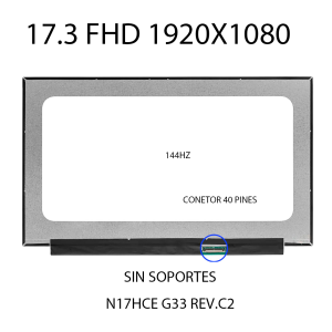 PANTALLA 17.3 SLIM 40 PINES IPS 144HZ .CONECTOR DERECHO SIN SOPORTES FHD 1920X1080