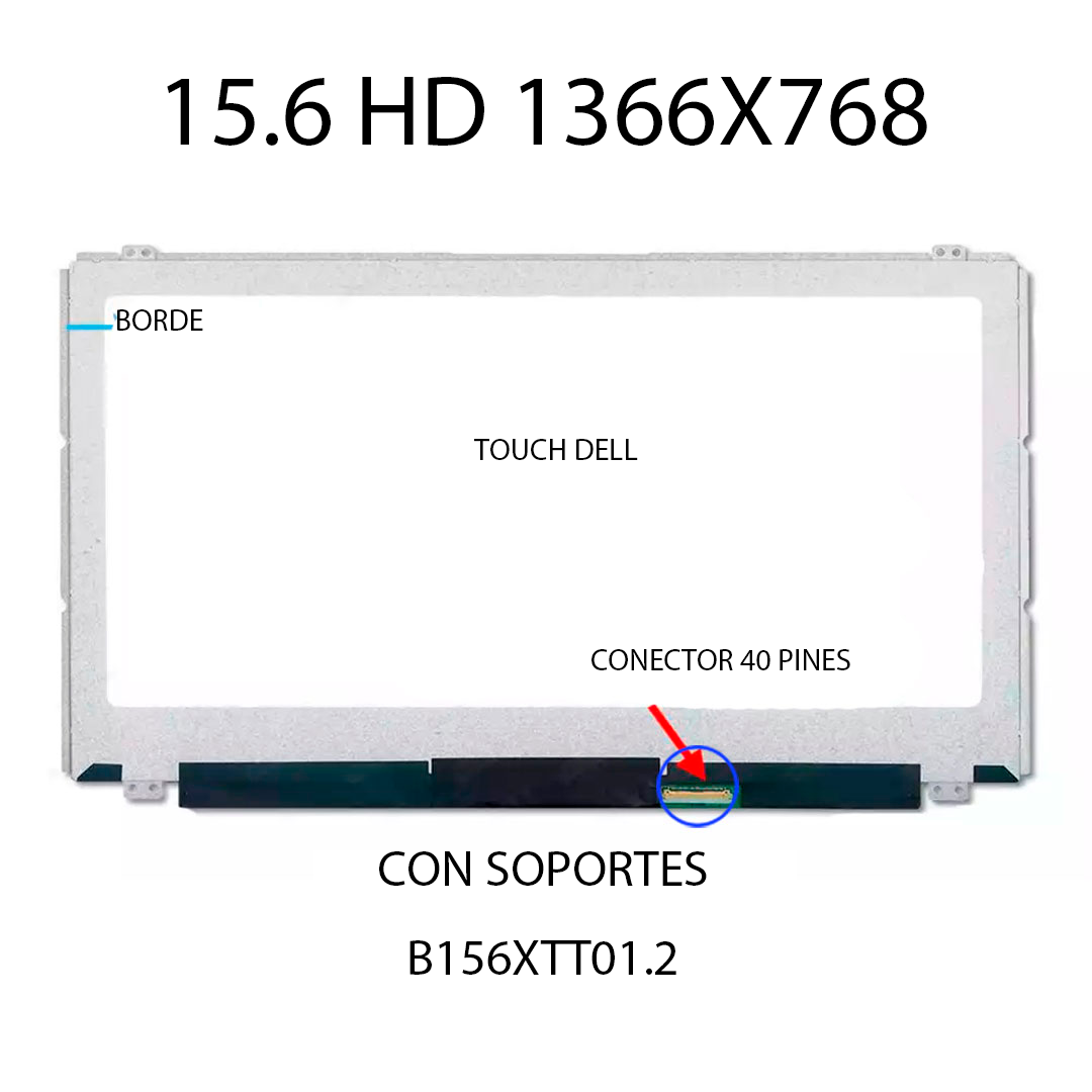 PANTALLA 15.6 40 PINES LED SLIM TOUCH HD (1366X768) CON BORDE PARA DELL